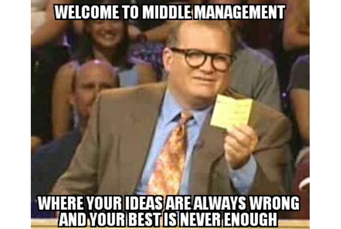 "Welcome to middle management" meme